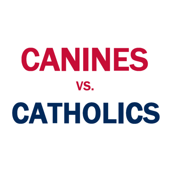 Canines vs. Catholics